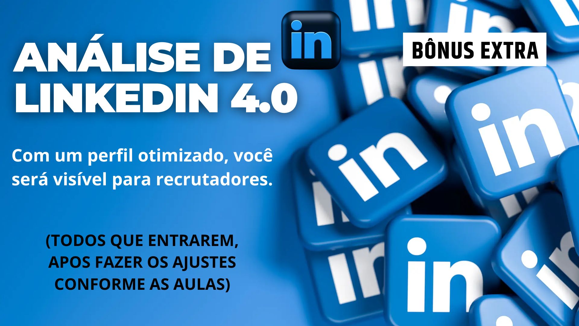 Análise estratégica individual do seu LinkedIn e currículo